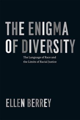 Enigma of Diversity The Language of Race and the Limits of Racial Justice  9780226246239 Front Cover