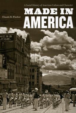 Made in America A Social History of American Culture and Character  9780226251431 Front Cover