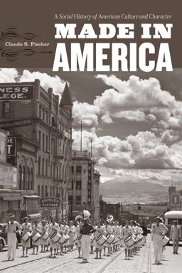 Made in America A Social History of American Culture and Character  9780226251448 Front Cover