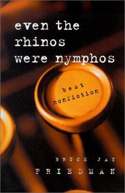 Even the Rhinos Were Nymphos Best Nonfiction  9780226263502 Front Cover