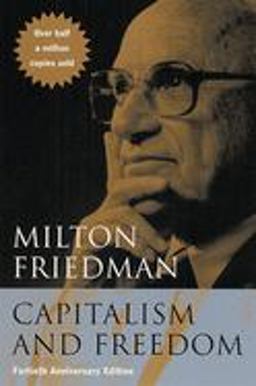 Capitalism and Freedom Fortieth Anniversary Edition 40th 9780226264219 Front Cover