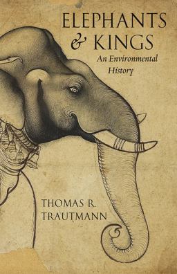 Elephants and Kings An Environmental History  9780226264363 Front Cover