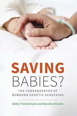 Saving Babies? The Consequences of Newborn Genetic Screening  9780226273617 Front Cover