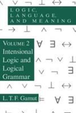 Logic, Language, and Meaning, Volume 2 Intensional Logic and Logical Grammar  9780226280882 Front Cover