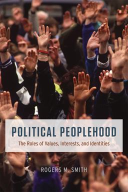 Political Peoplehood The Roles of Values, Interests, and Identities  9780226285092 Front Cover