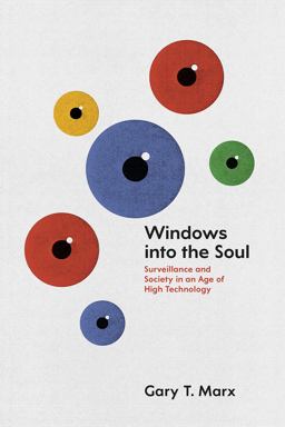 Windows into the Soul Surveillance and Society in an Age of High Technology  9780226285917 Front Cover