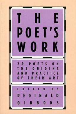 Poet's Work 29 Poets on the Origins and Practice of Their Art  9780226290546 Front Cover