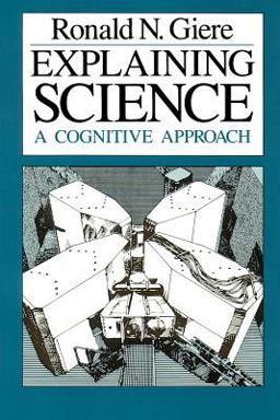 Explaining Science A Cognitive Approach  9780226292069 Front Cover