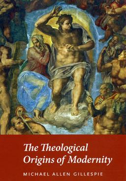 Theological Origins of Modernity  9780226293462 Front Cover
