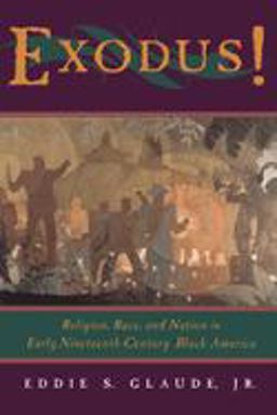 Exodus! Religion, Race, and Nation in Early Nineteenth-Century Black America  9780226298207 Front Cover