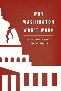Why Washington Won't Work Polarization, Political Trust, and the Governing Crisis  9780226299211 Front Cover