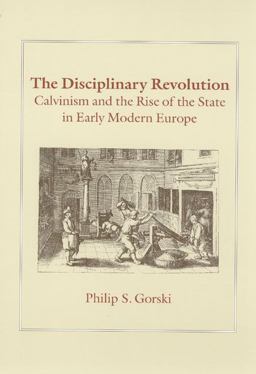 Disciplinary Revolution Calvinism and the Rise of the State in Early Modern Europe  9780226304847 Front Cover