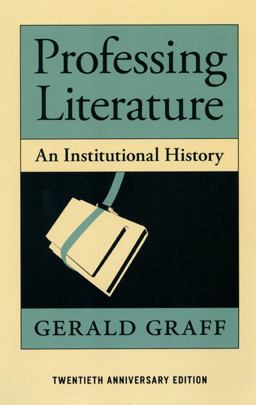 Professing Literature An Institutional History, Twentieth Anniversary Edition 20th 9780226305592 Front Cover