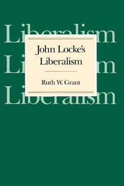 John Locke's Liberalism  9780226306087 Front Cover