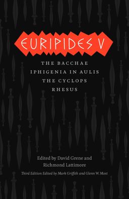 Euripides V Bacchae, Iphigenia in Aulis, the Cyclops, Rhesus 3rd 9780226308982 Front Cover