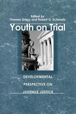 Youth on Trial A Developmental Perspective on Juvenile Justice  9780226309132 Front Cover