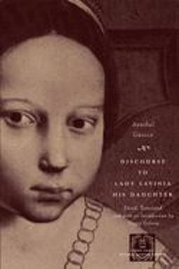 Discourse to Lady Lavinia His Daughter  9780226310558 Front Cover
