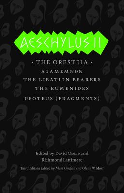 Aeschylus II The Oresteia 3rd 9780226311470 Front Cover