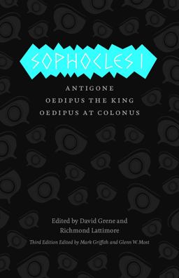 Sophocles I The Theban Plays: Antigone, Oedipus the King, Oedipus at Colonus 3rd 9780226311517 Front Cover