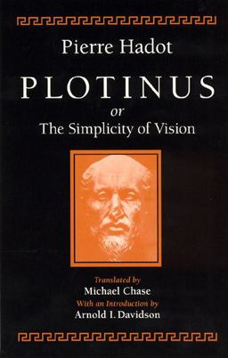 Plotinus or the Simplicity of Vision  9780226311944 Front Cover