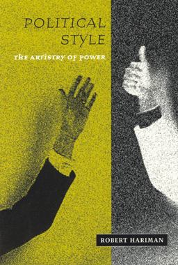 Political Style The Artistry of Power  9780226316307 Front Cover