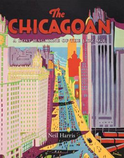 Chicagoan A Lost Magazine of the Jazz Age  9780226317618 Front Cover