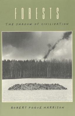 Forests The Shadow of Civilization  9780226318073 Front Cover