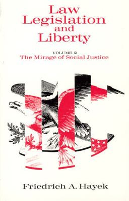 Law, Legislation and Liberty, Volume 2 The Mirage of Social Justice  9780226320830 Front Cover