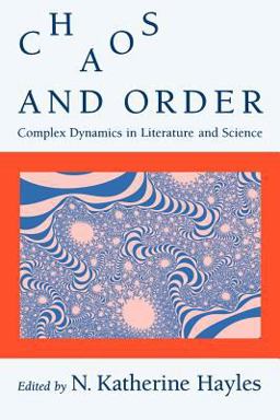Chaos and Order Complex Dynamics in Literature and Science  9780226321448 Front Cover