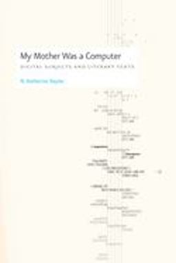 My Mother Was a Computer Digital Subjects and Literary Texts  9780226321486 Front Cover