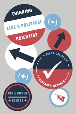 Thinking Like a Political Scientist A Practical Guide to Research Methods  9780226327549 Front Cover