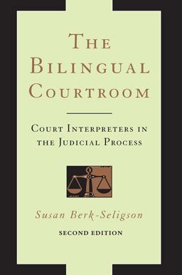 Bilingual Courtroom Court Interpreters in the Judicial Process, Second Edition 2nd 9780226329161 Front Cover