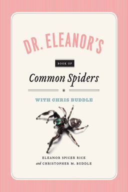 Dr. Eleanor's Book of Common Spiders  9780226332253 Front Cover