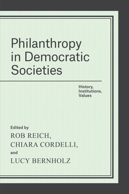 Philanthropy in Democratic Societies History, Institutions, Values  9780226335643 Front Cover