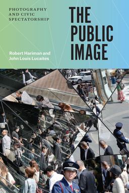 Public Image Photography and Civic Spectatorship  9780226342931 Front Cover