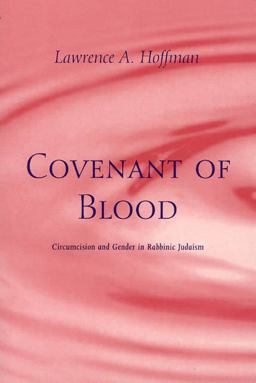 Covenant of Blood Circumcision and Gender in Rabbinic Judaism  9780226347844 Front Cover