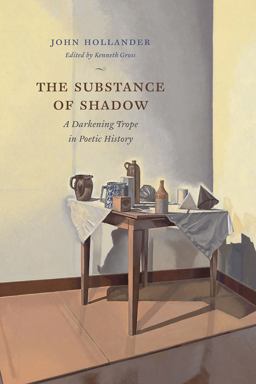 Substance of Shadow A Darkening Trope in Poetic History  9780226354279 Front Cover