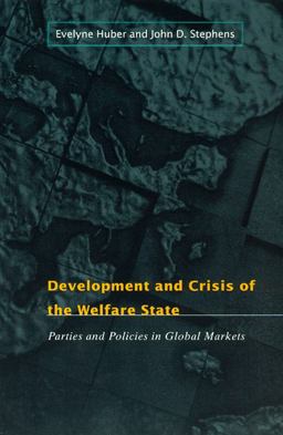 Development and Crisis of the Welfare State Parties and Policies in Global Markets  9780226356471 Front Cover