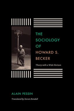 Sociology of Howard S. Becker Theory with a Wide Horizon 2017 9780226362854 Front Cover