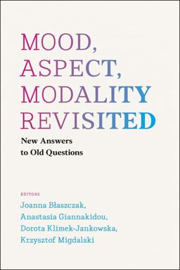 Mood, Aspect, Modality Revisited New Answers to Old Questions  9780226363523 Front Cover