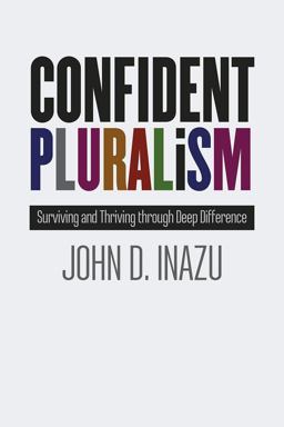 Confident Pluralism Surviving and Thriving Through Deep Difference  9780226365459 Front Cover