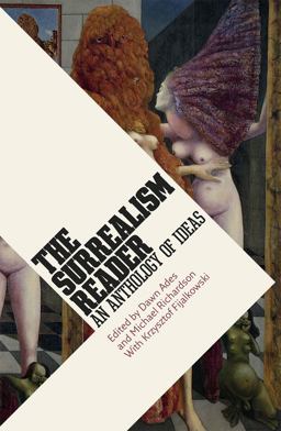 The Surrealism Reader: An Anthology of Ideas  9780226369969 Front Cover