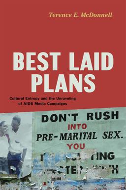 Best Laid Plans Cultural Entropy and the Unraveling of AIDS Media Campaigns  9780226382159 Front Cover