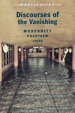Discourses of the Vanishing Modernity, Phantasm, Japan  9780226388335 Front Cover