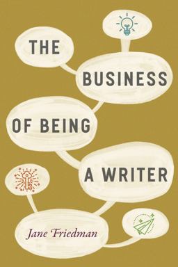 Business of Being a Writer  9780226393162 Front Cover