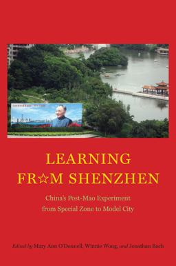 Learning from Shenzhen China's Post-Mao Experiment from Special Zone to Model City  9780226401126 Front Cover