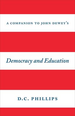 A Companion to John Dewey's Democracy and Education