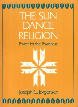 Sun Dance Religion : Power for the Powerless  9780226410869 Front Cover