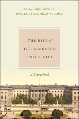 The Rise of the Research University: A Sourcebook  9780226414713 Front Cover