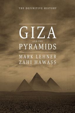 Giza and the Pyramids The Definitive History  9780226425696 Front Cover